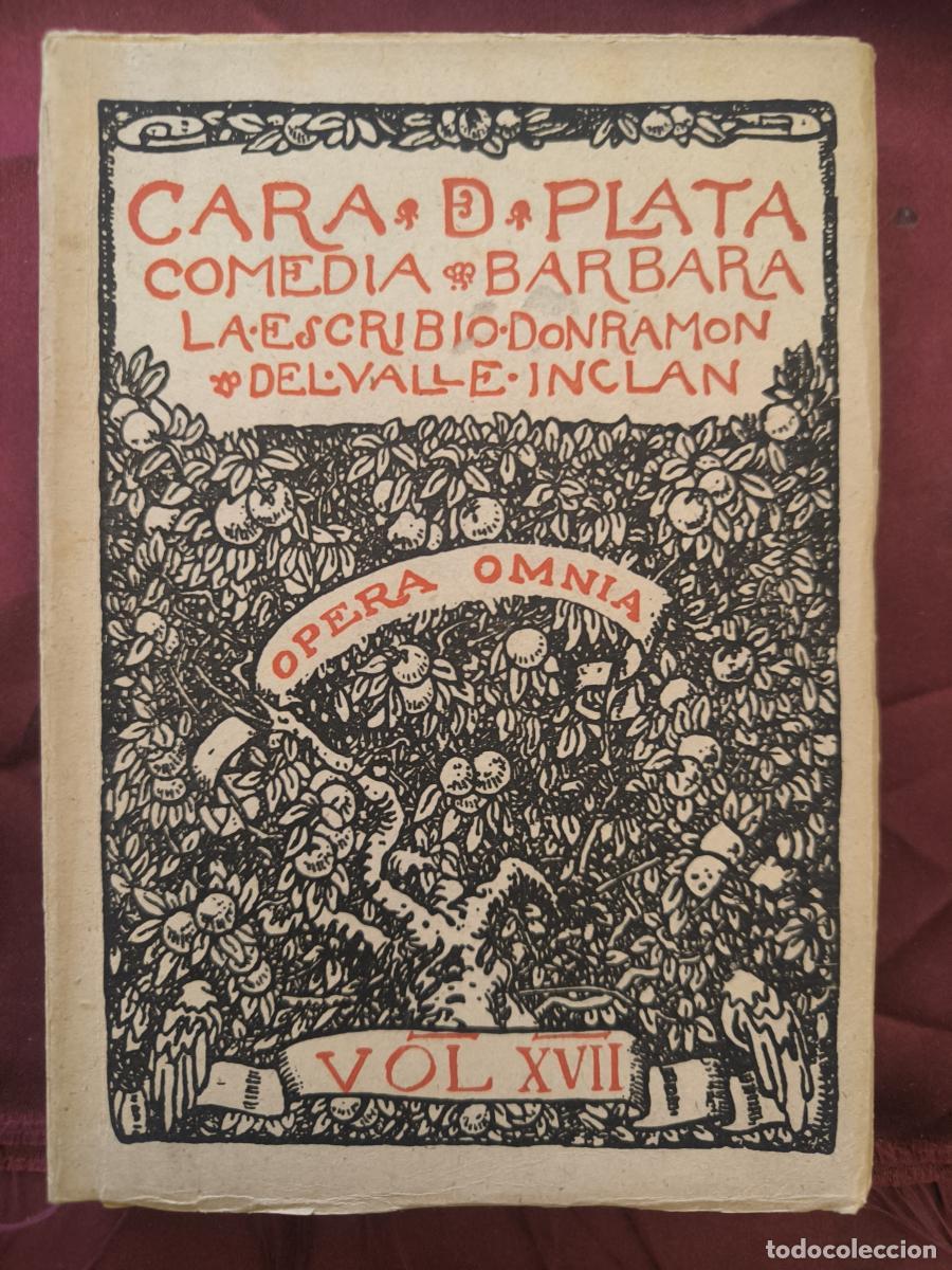 Libros: Cara de Plata. Comedia b&aacute;rbara dividida en tres jornadas. - Ram&oacute;n del Valle-Incl&aacute;n