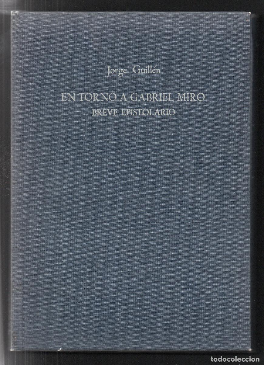 Libri di seconda mano: Guill&eacute;n Jorge. - En torno a Gabriel Mir&oacute;. Breve epistolario. [Con firma aut&oacute;grafa de Jorge Guill&eacute;n].