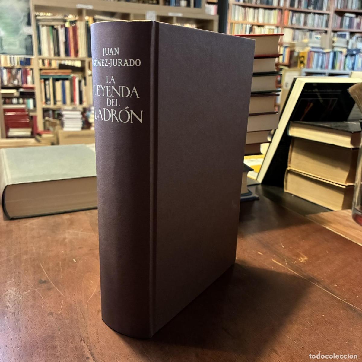 Libros: La leyenda del ladr&oacute;n - Juan G&oacute;mez-Jurado
