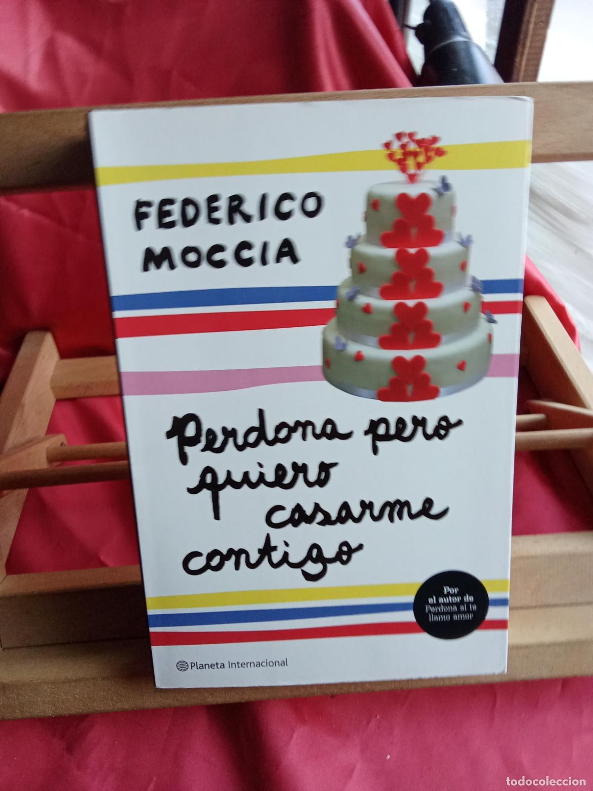 Libros: Perdona pero quiero casarme contigo. Federico Moccia L.16184-2237