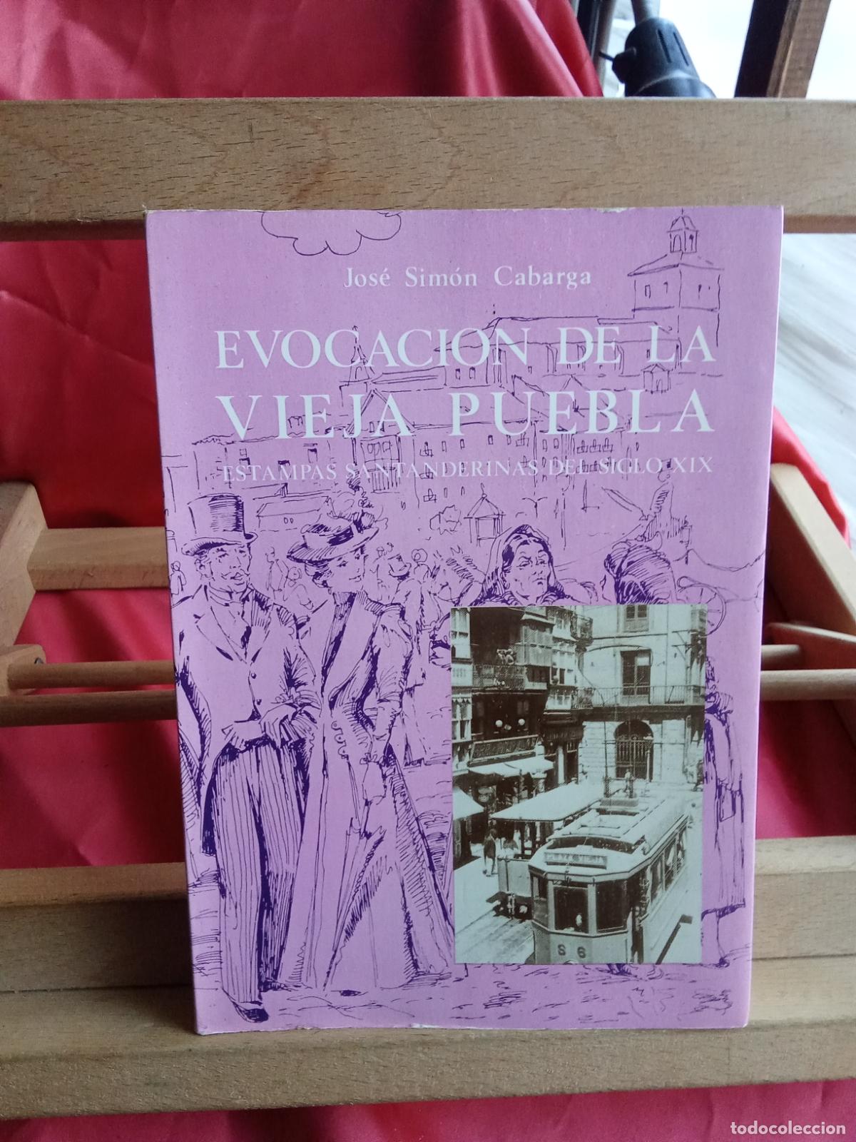 Libros: Evocaci&oacute;n de la vieja puebla. Jos&eacute; sim&oacute;n Cabarga L.4364-1802