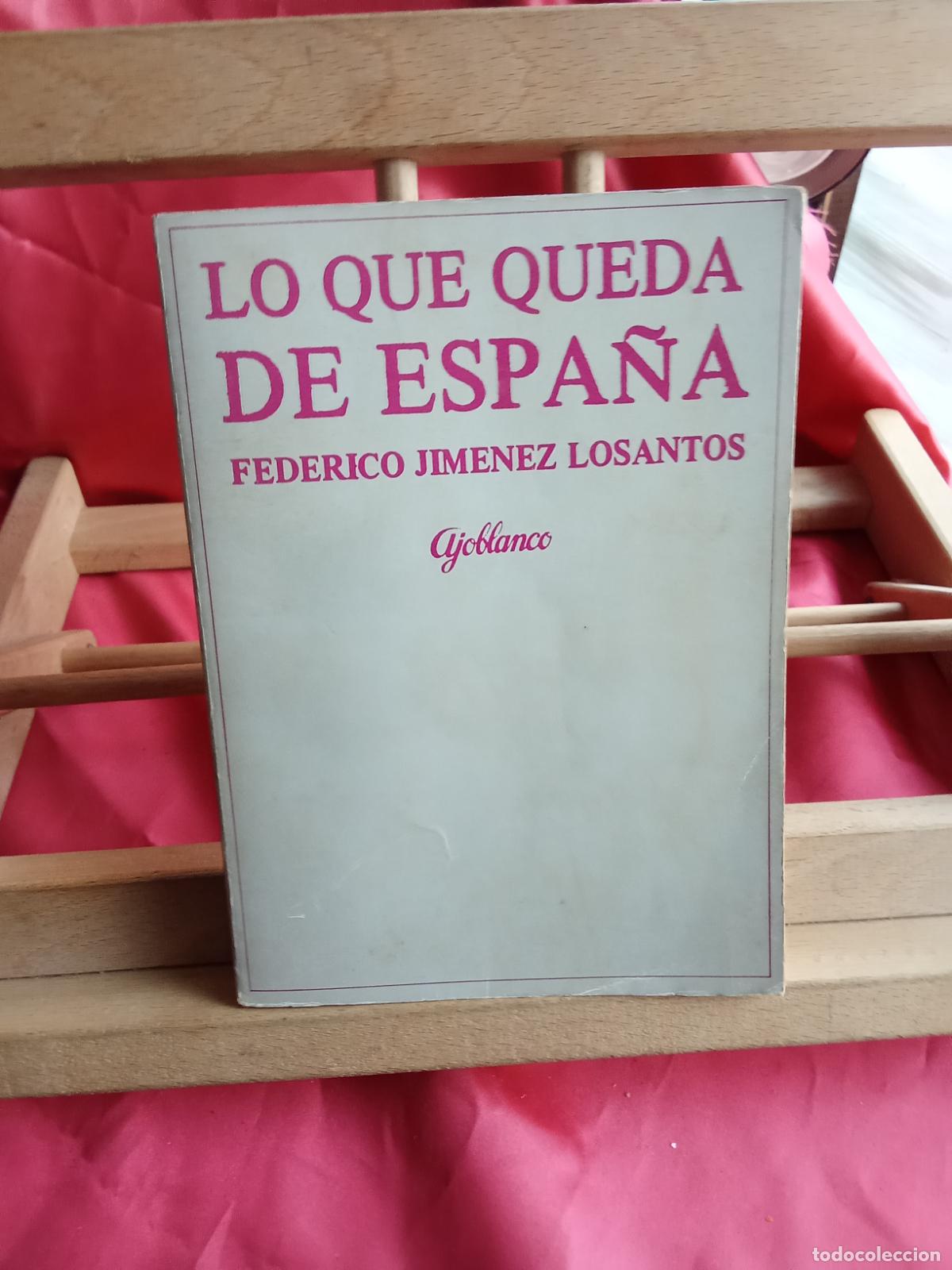 Libros: Lo que queda de Espa&ntilde;a. Federico Jimenez Losantos L.4364-1809