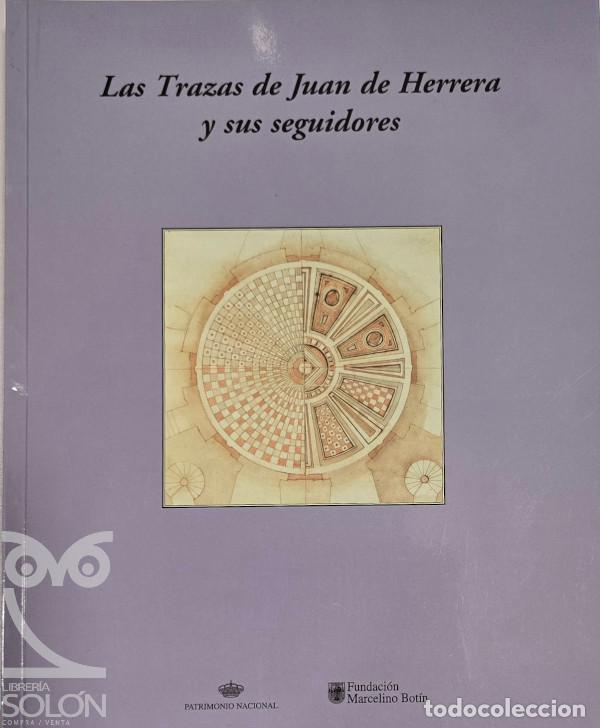 Livres: Las trazas de Juan de Herrera y sus seguidores - Agust&iacute;n Bustamante Garc&iacute;a/Javier Ortega Vidal/Delf&iacute;
