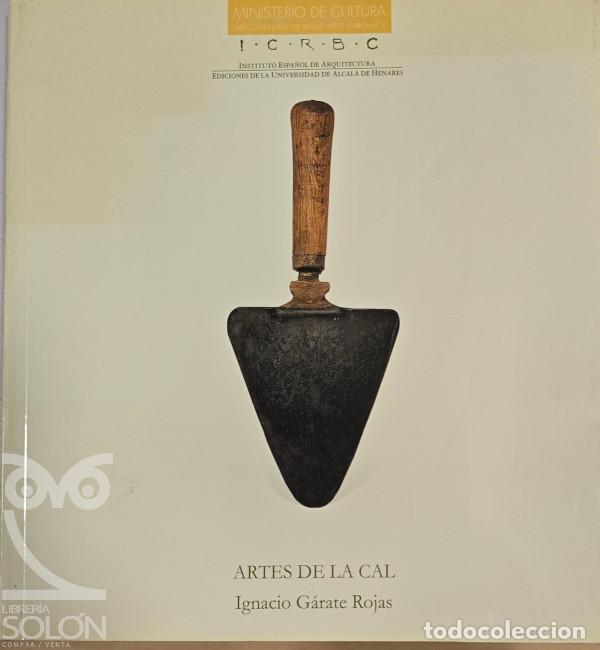 Libri di seconda mano: Artes de la cal - Ignacio G&aacute;rate Rojas