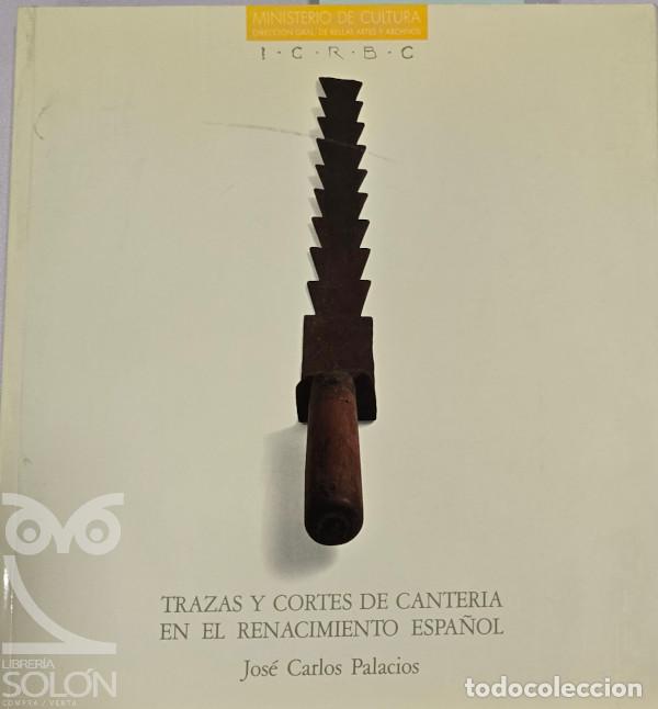 Livres: Trazas y cortes de canter&iacute;a en el Renacimiento espa&ntilde;ol - Jos&eacute; Carlos Palacios
