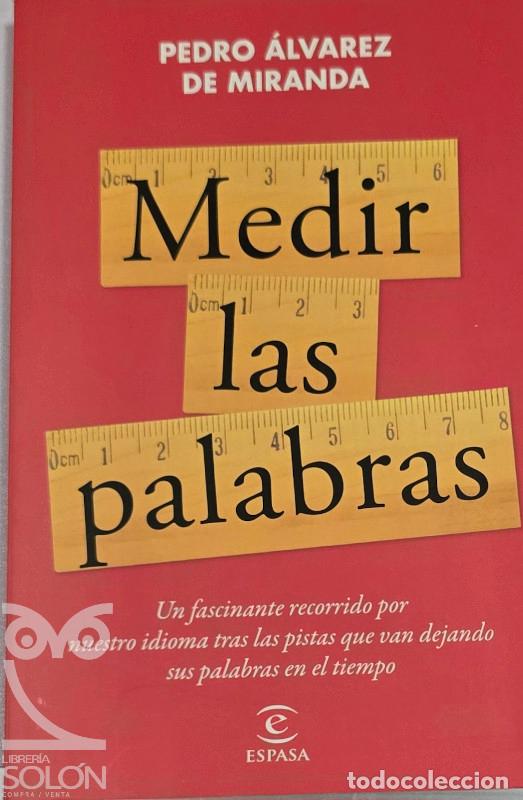 Livres: Medir las palabras - Pedro &Aacute;lvarez de Miranda