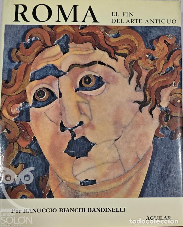 Livres: Roma el fin del Arte Antiguo. El Arte del Imperio Romano desde Septimio Severo hasta Teodosio I - Ra