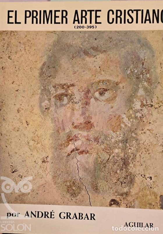 Livres: El primer arte cristiano (200-395) - Andr&eacute; Grabar