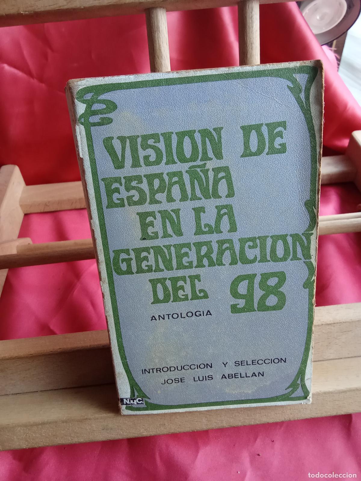 Libros: Vision de Espa&ntilde;a en la generaci&oacute;n del 98. Jos&eacute; Luis Abellan L.4364-1830