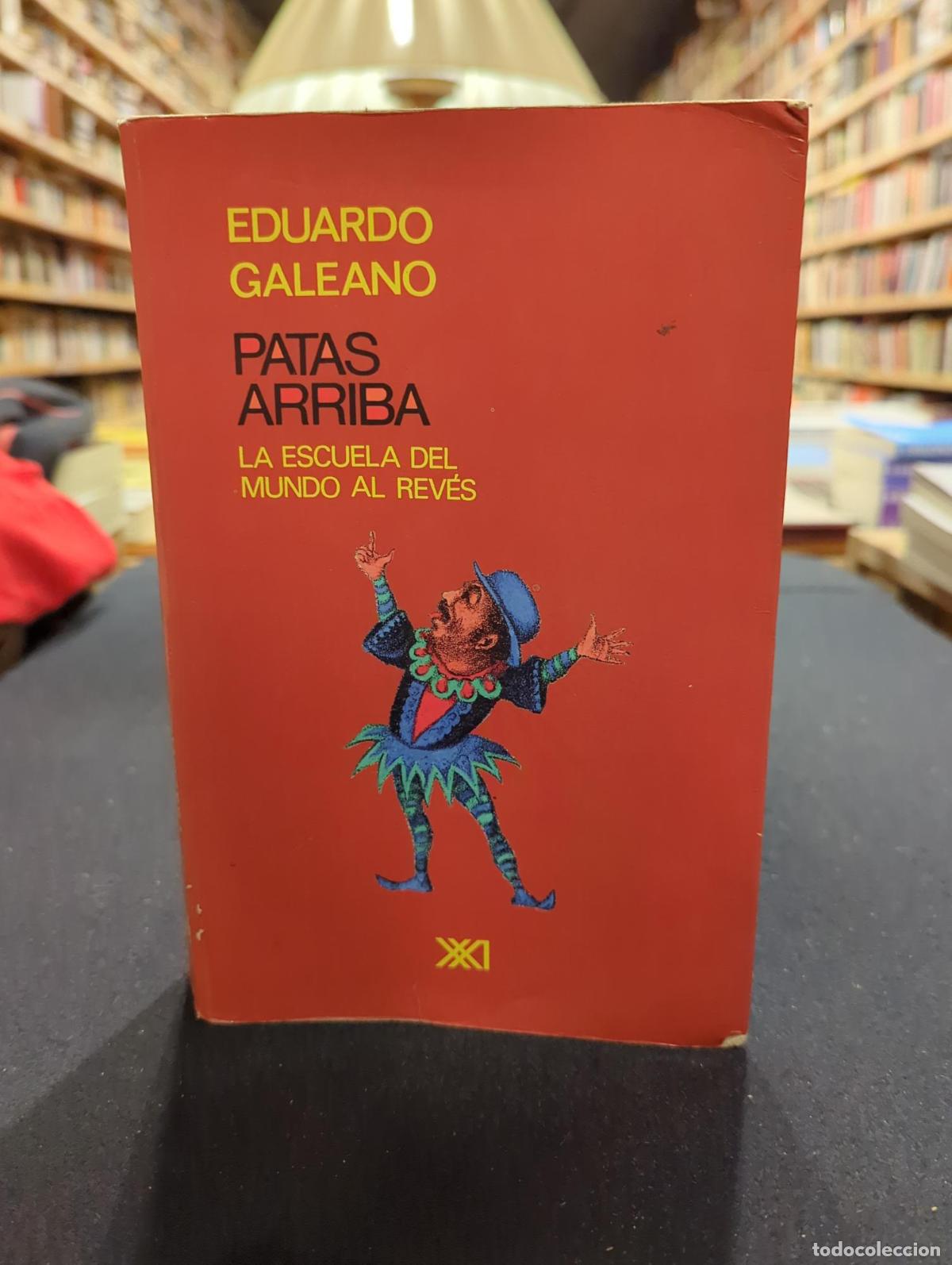 Livres: Patas arriba - Eduardo H. Galeano