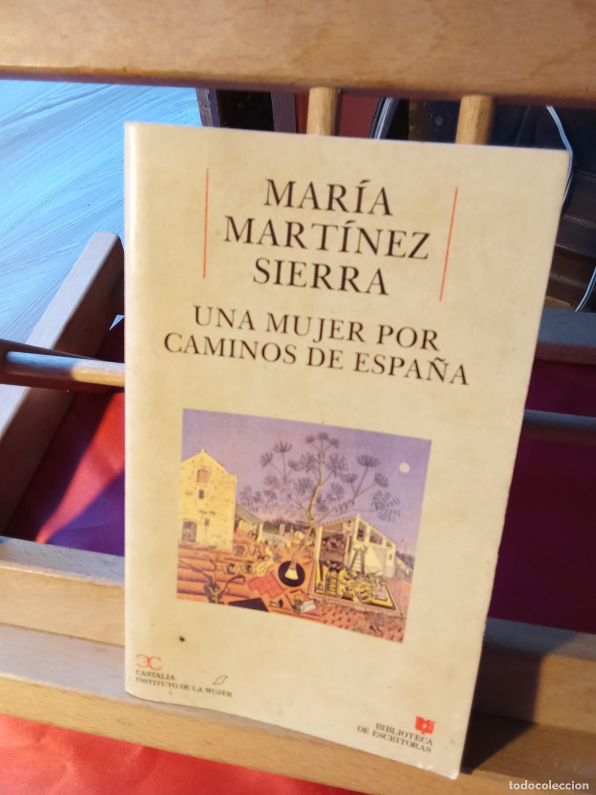 Libros: Una mujer por caminos de Espa&ntilde;a. Mar&iacute;a Mart&iacute;nez Sierra L.4364-1850