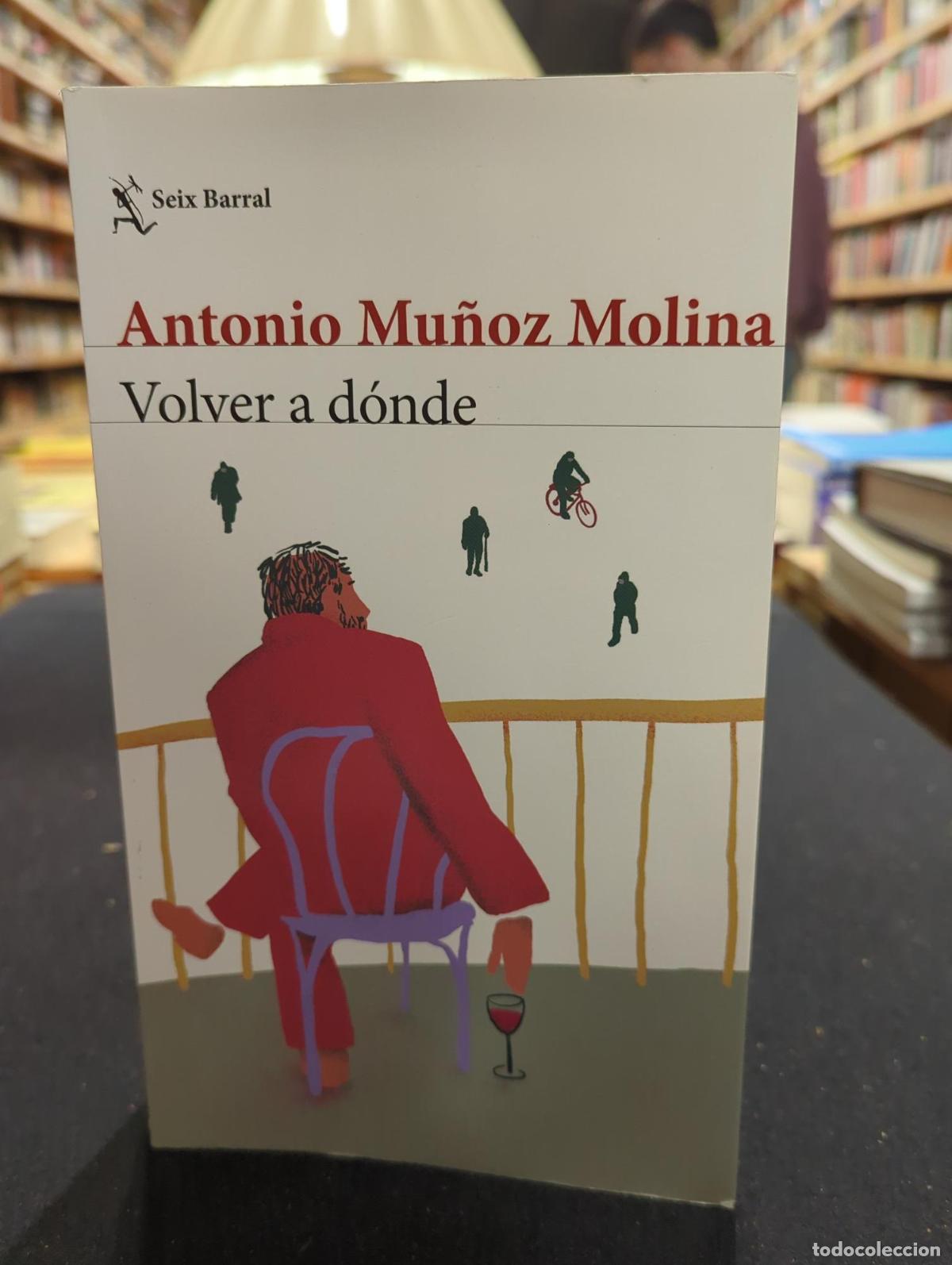 Libros: Volver a d&oacute;nde - Antonio Mu&ntilde;oz Molina - Foto 1