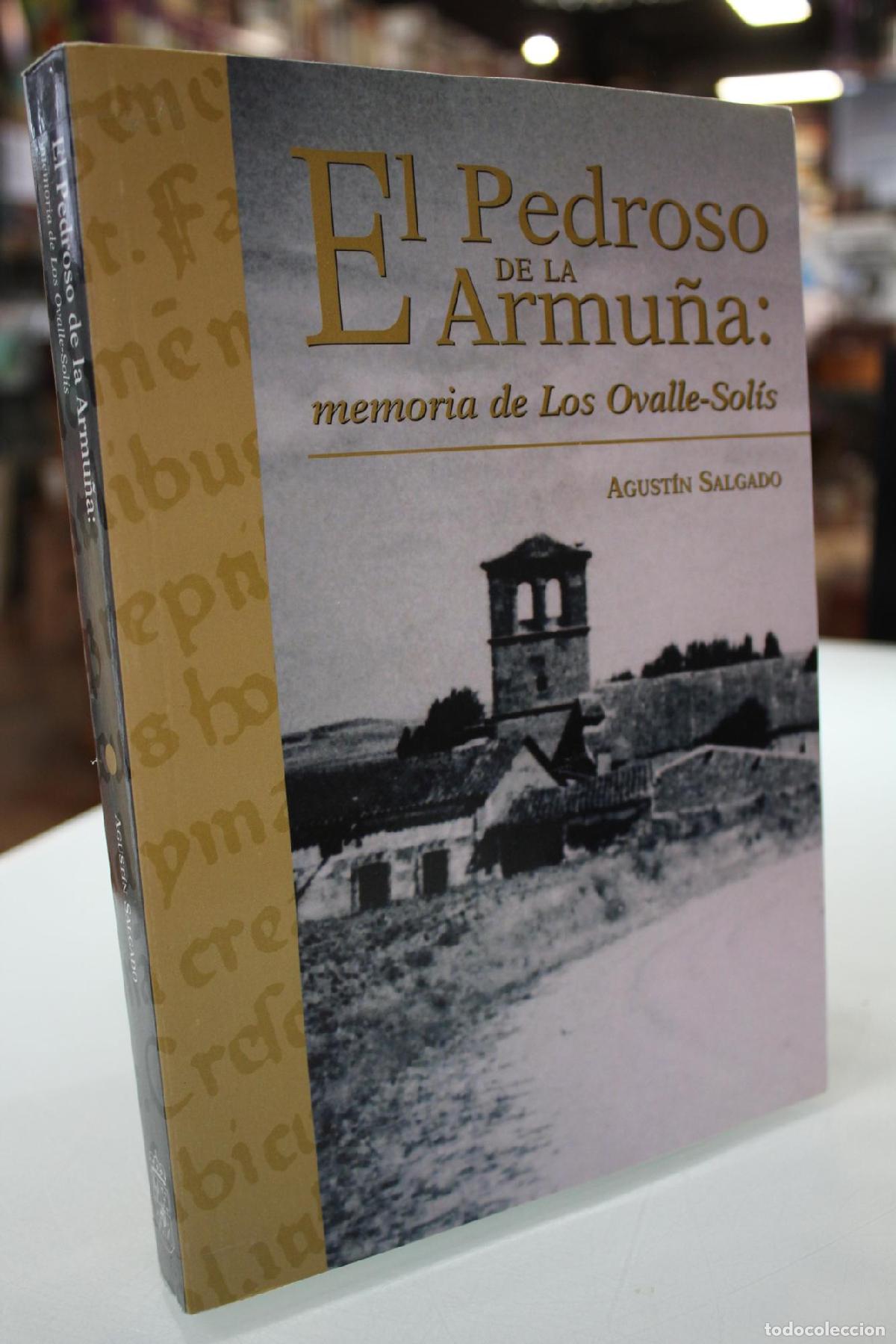 Libros: Dedicado.- El Pedroso de la Armu&ntilde;a: Memoria de Los Ovalle-Sol&iacute;s. - Agust&iacute;n Salgado Calvo