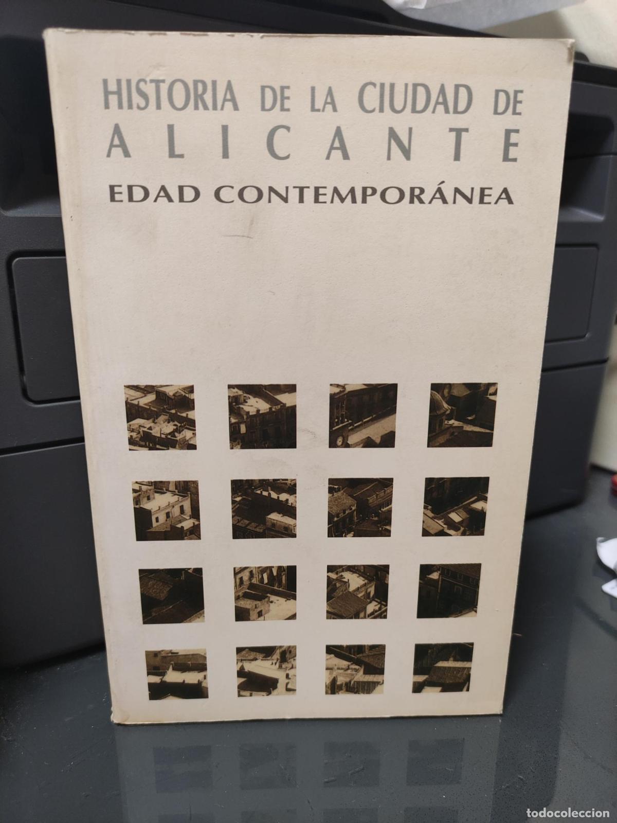 Libros: Historia de Alicante. EDAD CONTEMPORANEA Tomo . 4 - Glicerio S&aacute;nchez Recio