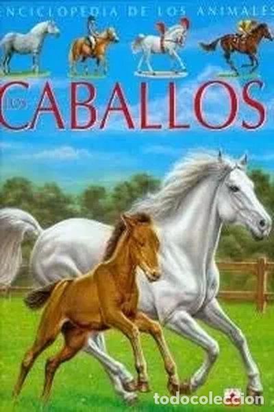 Livres: Caballos. Enciclopedia de los animales- 9782215096870