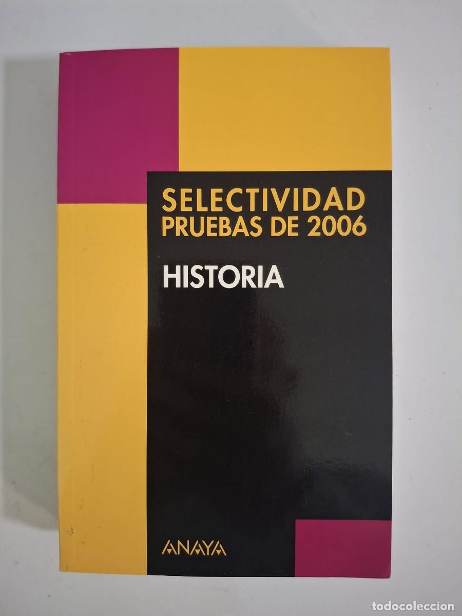 Libros: LIBRO SELECTIVIDAD PRUEBAS 2006 HISTORIA - Foto 1