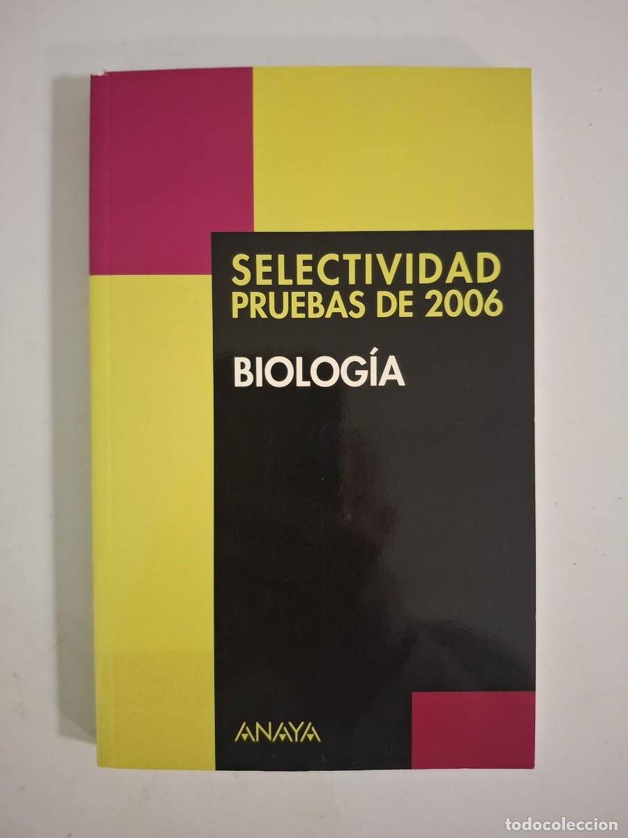 Libros: LIBRO SELECTIVIDAD PRUEBAS 2006 BIOLOGIA