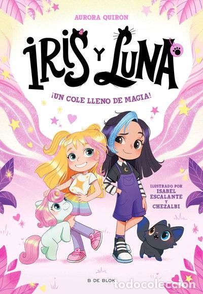 books: Iris y Luna: cuidadoras de cachorritos m&aacute;gicos 1 - &iexcl;Un cole lleno de magia!- 9788410269194