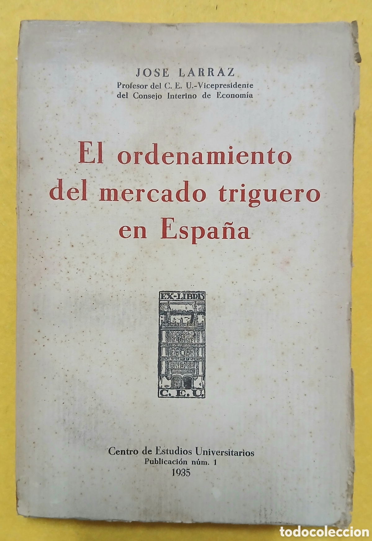 Livros em segunda m&atilde;o: El ordenamiento del mercado triguero en Espan̈a