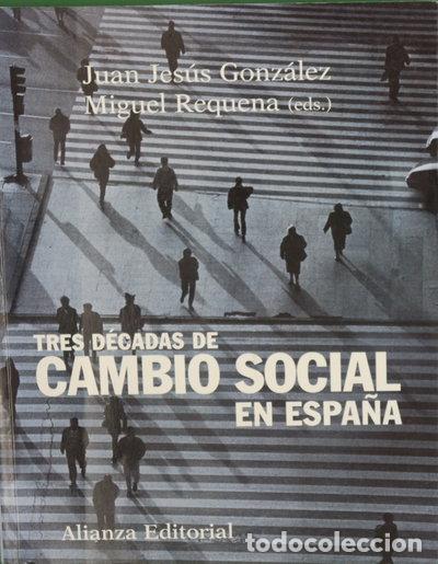 Libros: Tres d&eacute;cadas de cambio social en Espa&ntilde;a- 9788420691169
