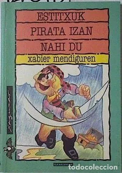 books: Estitxuk pirata izan nahi du- 9788483313473
