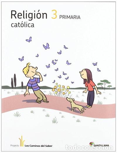 Libros: Religi&oacute;n Cat&oacute;lica 3 Primaria Los Caminos del Saber- 9788468003986