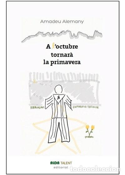 Libros: A l'octubre tornar&agrave; la primavera- 9788494997617