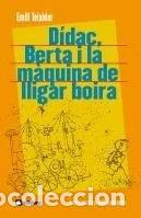 Libros: D&iacute;dac, Berta i la m&agrave;quina de lligar boira- 9788424630584