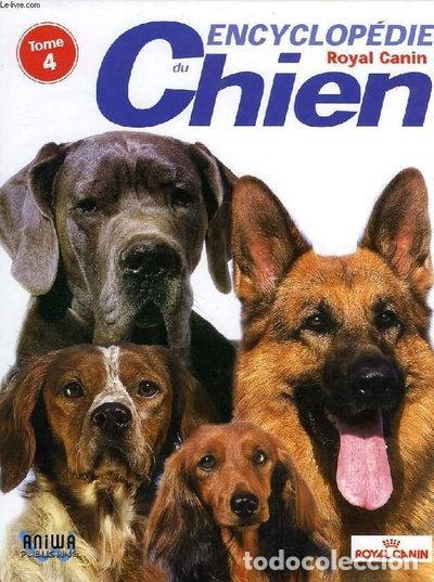 Livres: Encyclop&eacute;die du chien Tome 4- 9782747600453