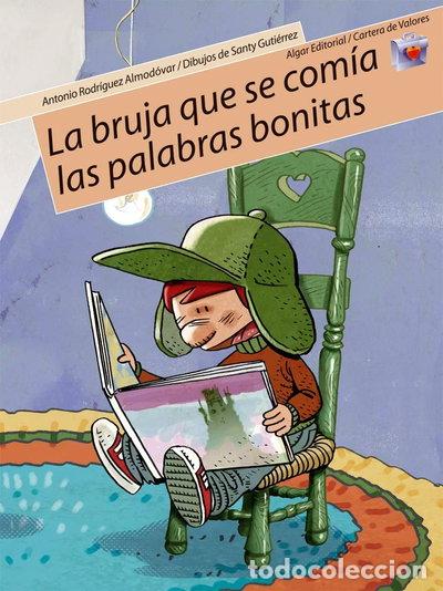 Libros: La bruja que se com&iacute;a las palabras bonitas- 9788498450170