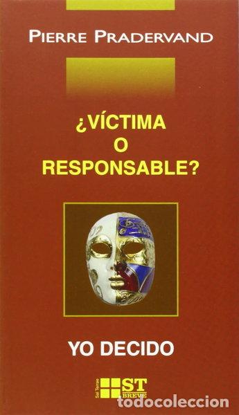 B&uuml;cher: &iquest;V&iacute;ctima o responsable? Yo decido- 9788429317046