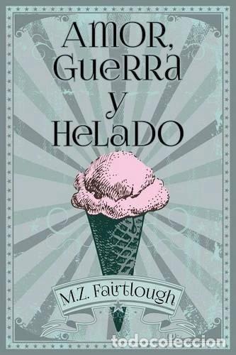 Libros: Amor, guerra y helado- 9781457538698
