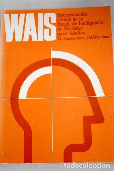 books: WAIS. Interpretaci&oacute;n cl&iacute;nica de la escala de inteligencia de Wechsler para ad...- 9788471740625