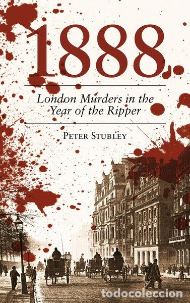 Libros: 1888: London Murders in the Year of the Ripper- 9780752465432