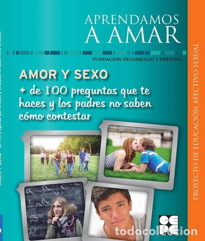 Libros: Amor y Sexo. M&aacute;s de 100 preguntas que te haces y los padres no saben c&oacute;mo con...- 9788478695775