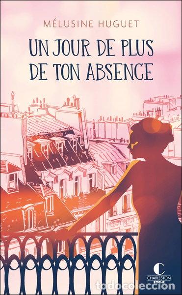 Libros: Un jour de plus de ton absence- 9782368129395