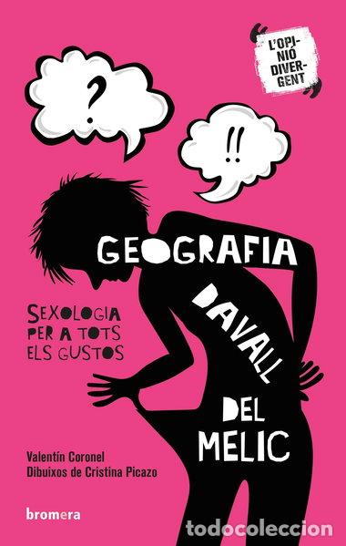 Libros: Geografia davall del melic. Sexologia per a tots els gustos- 9788490268759