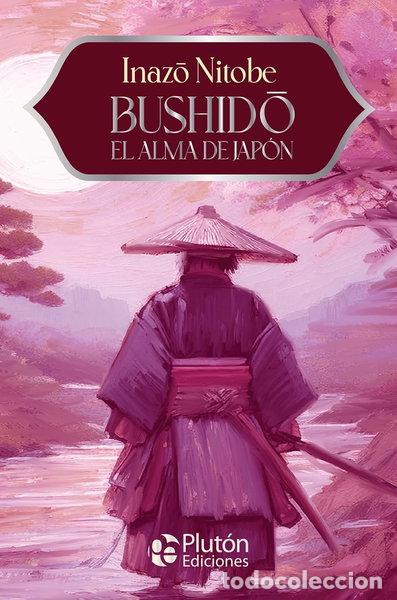 Libros: Bushido, el alma de Jap&oacute;n- 9788410233782