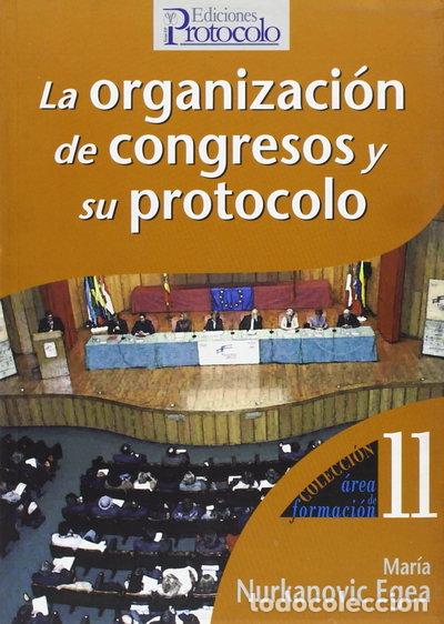 Libros: La organizaci&oacute;n de congresos y su protocolo- 9788495789167