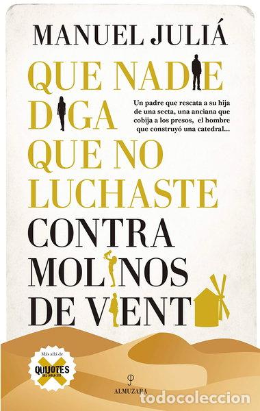 Libros: Que nadie diga que no luchaste contra molinos de viento- 9788418346781
