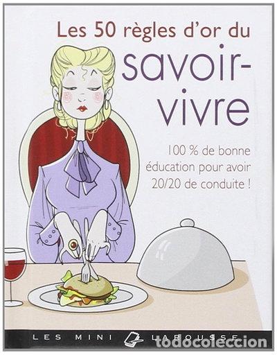 Livres: Les 50 r&egrave;gles d'or du savoir-vivre- 9782035863430