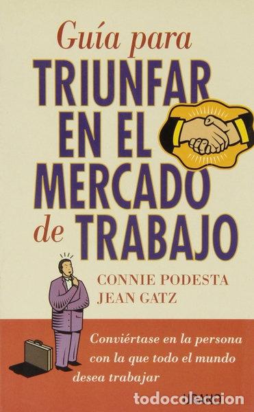 B&uuml;cher: Gu&iacute;a para triunfar en el mercado de trabajo- 9788479533342