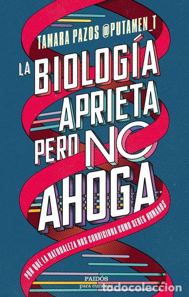 Libros: La biolog&iacute;a aprieta, pero no ahoga- 9788449339394