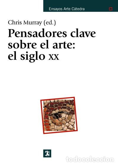 Libros: Pensadores clave sobre el arte: el siglo XX- 9788437622798