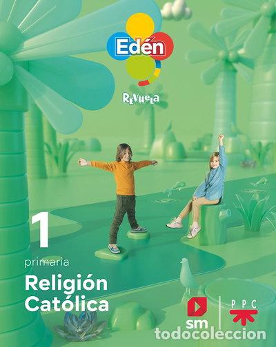 Libros: Religi&oacute;n cat&oacute;lica. 1 primaria. Ed&eacute;n. Revuela 22- 9788413926100