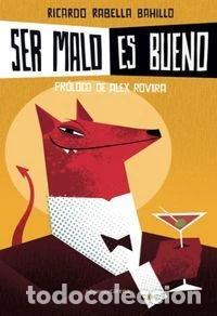 Libros: Ser malo es bueno- 9788416054329