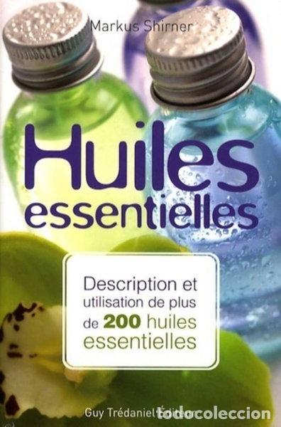books: Huiles essentielles: Description et utilisation de plus de 200 huiles essenti...- 9782844459756