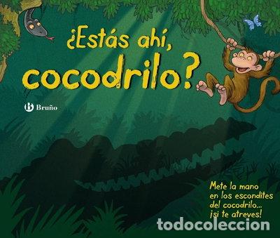 Libros: &iquest;Est&aacute;s ah&iacute;, cocodrilo?- 9788469604137
