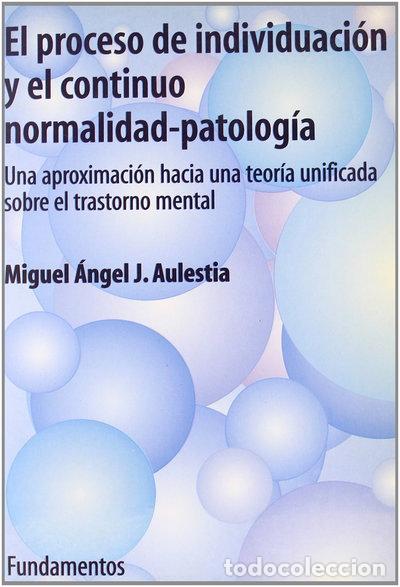 Libros: El proceso de individualizaci&oacute;n y el continuo normalidad-patolog&iacute;a- 9788424508210