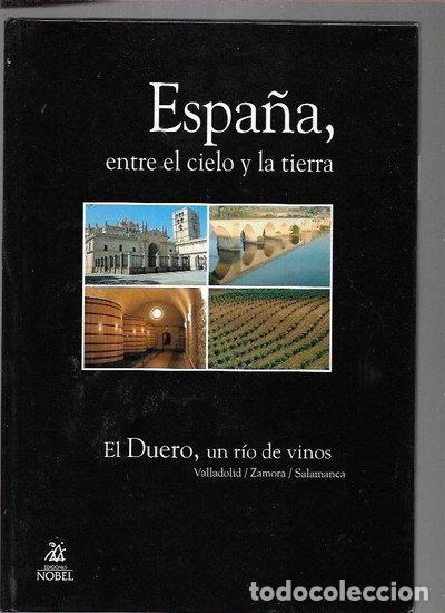 Libros: Espa&ntilde;a, entre el cielo y la tierra. El Duero, un r&iacute;o de vinos- 9788484594024